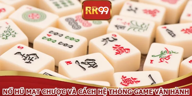 Nổ hũ mạt chược và cách hệ thống game vận hành