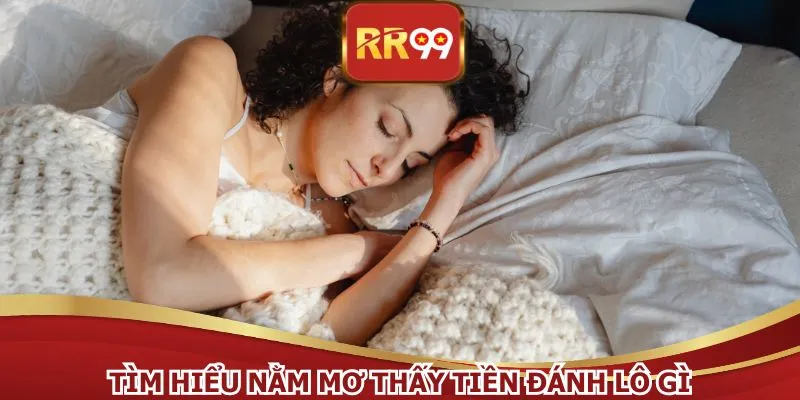 Tìm hiểu nằm mơ thấy tiền đánh lô gì